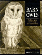 Barn Owls: Predator-Prey Relationships and Conservation - Taylor, Iain