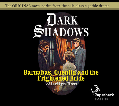 Barnabas, Quentin and the Frightened Bride: Volume 22 - Ross, Marilyn, and Scott, Kathryn Leigh (Narrator)