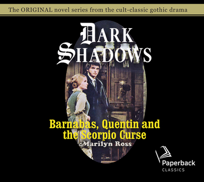 Barnabas, Quentin and the Scorpio Curse: Volume 23 - Ross, Marilyn, and Scott, Kathryn Leigh (Narrator)