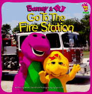 Barney and BJ Go to the Fire Station - Lyrick Publishing (Creator), and Bernthal, Mark