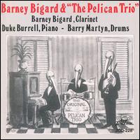 Barney Bigard & the Pelican Trio - Barney Bigard