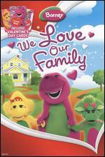 Barney: We Love Our Family [With 3 Valentine's Day Cards]