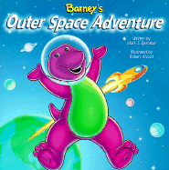 Barney's Outer Space Adventure - Bernthal, Mark S, and Lyrick Publishing (Creator)