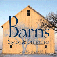 Barns: Styles & Structures - Witzel, Michael Karl
