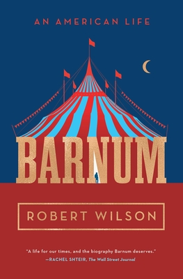 Barnum: An American Life - Wilson, Robert