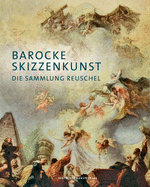 Barocke Skizzenkunst: Die Sammlung Reuschel