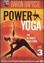 Baron Baptiste: Power Yoga, Level 3 - The Ultimate Challenge