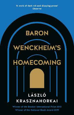 Baron Wenckheim's Homecoming - Krasznahorkai, Laszlo