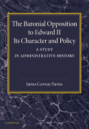 Baronial Opposition to Edward II: Its Character and Policy