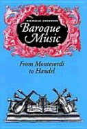 Baroque Music: From Monteverdi to Handel: With 51 Illustrations - Anderson, Nicholas