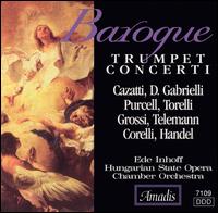 Baroque Trumpet Concerti - Ede Inhoff (trumpet); Hungarian State Opera Chamber Orchestra