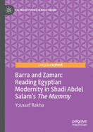 Barra and Zaman: Reading Egyptian Modernity in Shadi Abdel Salam's the Mummy