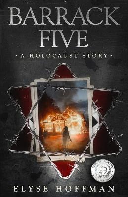 Barrack Five: A Prize Winning Holocaust Story (Book 1 of the Barracks Series) - Hoffman, Elyse