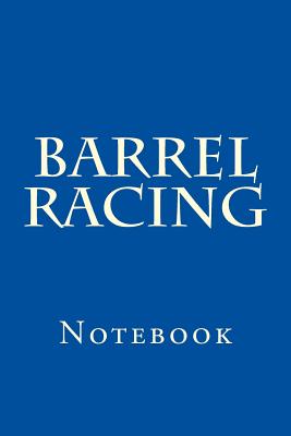 Barrel Racing: Notebook - Wild Pages Press