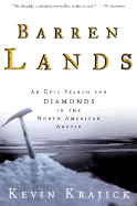 Barren Lands: An Epic Search for Diamonds in the North American Arctic