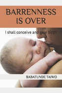 Barrenness Is Over: I Shall Conceive and Give Birth