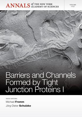 Barriers and Channels Formed by Tight Junction Proteins I, Volume 1257 - Fromm, Michael (Editor), and Schulzke, Jrg-Dieter (Editor)