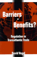 Barriers or Benefits?: Regulation in Transatlantic Trade