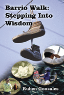 Barrio Walk: Stepping Into Wisdom