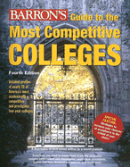 Barron's Guide to the Most Competitive Colleges - Barron's Educational Series