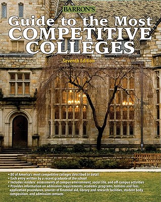 Barron's Guide to the Most Competitive Colleges - Barron's Educational Series