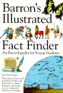 Barron's Illustrated Fact Finder: An Encyclopedia for Young Children