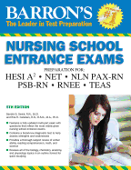 Barron's Nursing School Entrance Exams: HESI A2  /  NET / NLN PAX-RN / PSB-RN / RNEE /TEAS