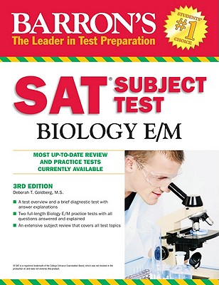 Barron's SAT Subject Test: Biology E/M - Goldberg, Deborah T, M.S.