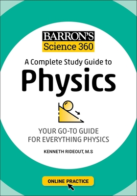 Barron's Science 360: A Complete Study Guide to Physics with Online Practice - Rideout, Kenneth