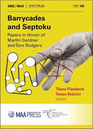 Barrycades and Septoku: Papers in Honor of Martin Gardner and Tom Rodgers