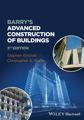 Barry's Advanced Construction of Buildings - Emmitt, Stephen, and Gorse, Christopher A