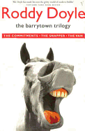 Barrytown Trilogy - Doyle, Michael P, and Doyle, Roddy