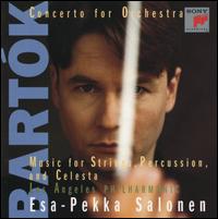 Bartk: Concerto for Orchestra; Music for Strings, Percussion and Celesta - Los Angeles Philharmonic Orchestra; Esa-Pekka Salonen (conductor)