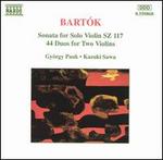 Bartk: Sonata for Solo Violin, Sz 117; 44 Duos for Two Violins