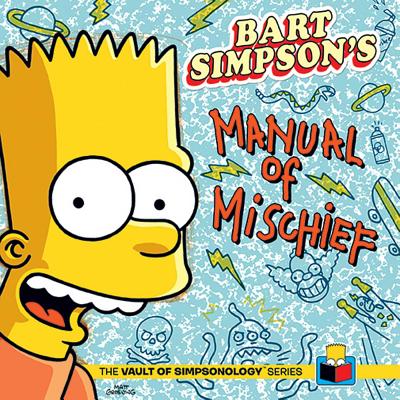 Bart Simpson's Manual of Mischief - Groening, Matt