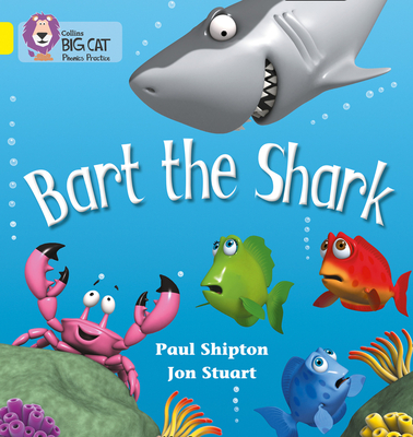 Bart the Shark: Band 03/Yellow - Shipton, Paul, and Collins Big Cat (Prepared for publication by)