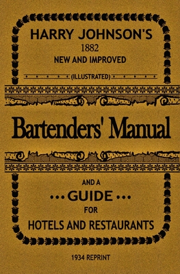 Bartenders' Manual: And a guide for hotels and restaurants - Majhen, Thomas (Editor), and Johnson, Harry