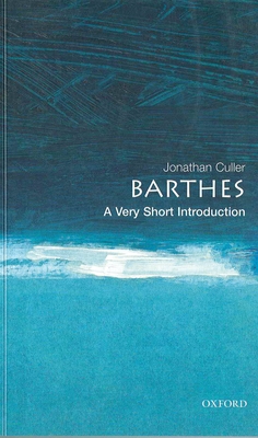 Barthes: A Very Short Introduction - Culler, Jonathan
