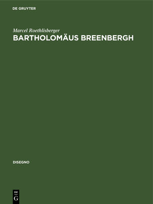 Bartholomaus Breenbergh - Roethlisberger, Marcel