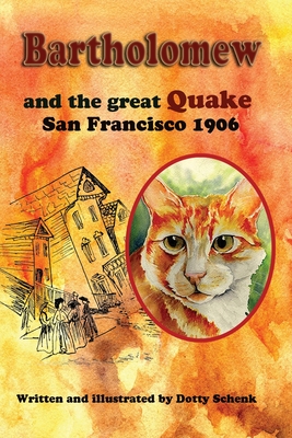 Bartholomew and the Great Quake: San Francisco 1906 - Schenk, Dotty