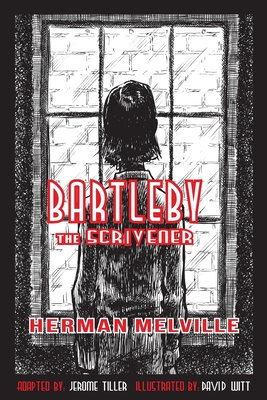 Bartleby the Scrivener - Melville, Herman, and Tiller, Jerome (Adapted by)