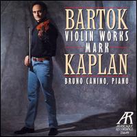 Bartok: Violin Works - Bruno Canino (harpsichord); Mark Kaplan (violin)