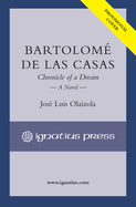 Bartolom de Las Casas: Chronicle of a Dream