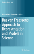 Bas Van Fraassen's Approach to Representation and Models in Science