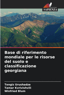 Base di riferimento mondiale per le risorse del suolo e classificazione georgiana