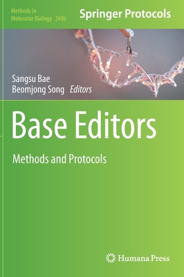 Base Editors: Methods and Protocols - Bae, Sangsu (Editor), and Song, Beomjong (Editor)