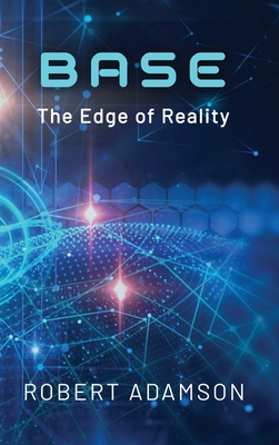 Base: The Edge of Reality - Adamson, Robert