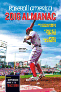 Baseball America 2016 Almanac: Comprehensive Review of the 2015 Season