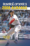 Baseball America Almanac: A Comprehensive Review of the 2007 Season, Featuring Statistics and Commentary - Lingo, Will (Editor), and Badler, Ben (Editor), and Cooper, J J (Editor)