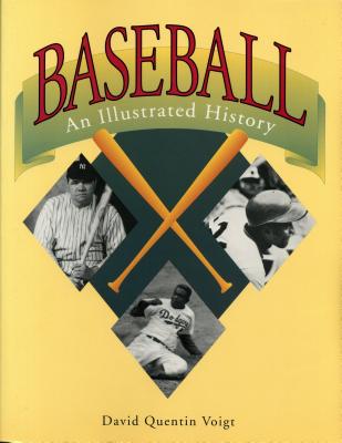 Baseball: An Illustrated History - Voigt, David Quentin